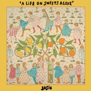 Josie A Life On Sweets Alone Vinyl LP Due Out 26/09/25