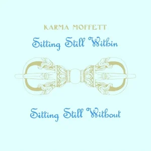 Karma Moffett Sitting Still Within Sitting Still Without Vinyl LP 2023