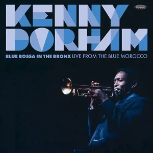 Kenny Dorham Blue Bossa in the Bronx: Live from the Blue Morocco Vinyl LP RSD 2025