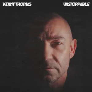 Kenny Thomas Unstoppable Vinyl LP Indies Clear Colour 2025