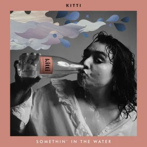 Kitti Somethin’ In The Water Vinyl LP 2024