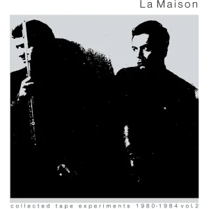 La Maison Collected Tape Experiments 1980-1984 Volume 2 Vinyl LP