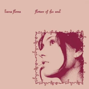 Liana Flores Flower of the Soul Vinyl LP 2024