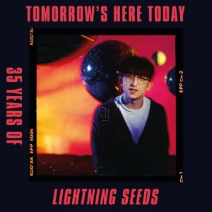 Lightning Seeds Tomorrow’s Here Today: 35 Years of Lightning Seeds Vinyl LP 2024