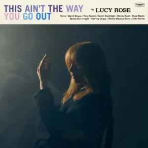 Lucy Rose This Ain’t The Way You Go Out Vinyl LP 2024