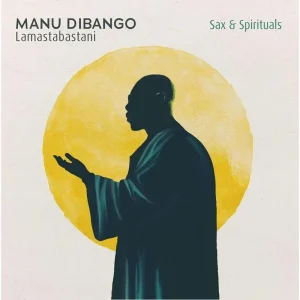 Manu Dibango Sax & Spiritual Lamastabastani Vinyl LP 2025