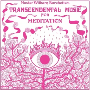 Master Wilburn Burchette Transcendental Music For Meditation Vinyl LP 2024