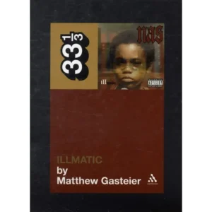 Matthew Gasteier Nas’s Illmatic Paperback Music Book (33 1/3) 2009