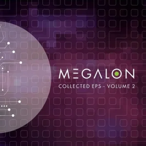 Megalon The Collected EP’s (Part 2) Vinyl EP 2023