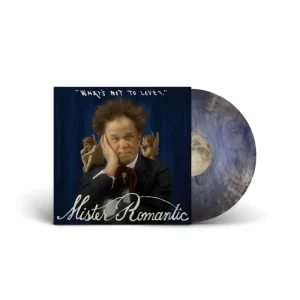 Mister Romantic What’s Not To Love? Vinyl LP Blue Marble Colour 2025
