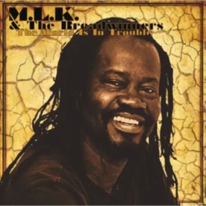 MLK & The Breadwinners The World Is In Trouble Vinyl LP 2025