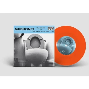 Mudhoney Touch Me I’m Sick 7″ Vinyl Single Neon Orange 2023