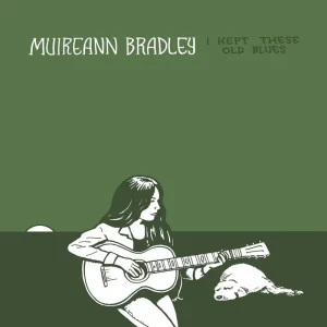 Muireann Bradley I Kept These Old Blues Vinyl LP Remastered 2025