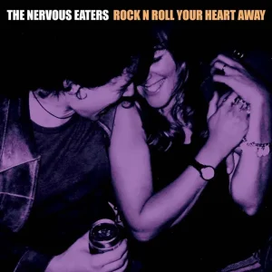 Nervous Eaters Rock N Roll Your Heart Away Vinyl LP 2024