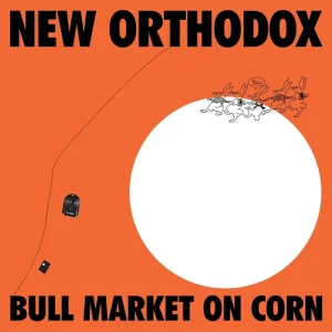 New Orthodox Bull Market on Corn Vinyl LP 2025