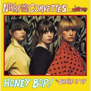 Nikki And The Corvettes Honey Bop! / Shake It Up Coloured 7″ Vinyl Single 2025
