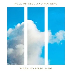 Nothing When No Birds Sang Vinyl LP Cream Colour 2023