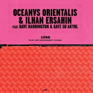 Oceanvs Orientalis & Ilhan Ersahin 1980 10″ Vinyl Single 2023