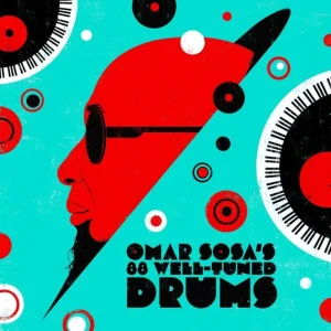 Omar Sosa’s 88 Well-Tuned Drums Vinyl LP Transparent Red Colour RSD 2024