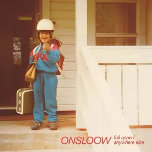 Onsloow Full Speed Anywhere Else Vinyl LP 2024