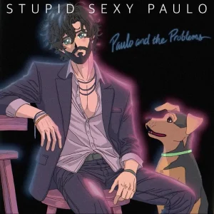 Paulo And The Problems Stupid Sexy Paulo LP 2025