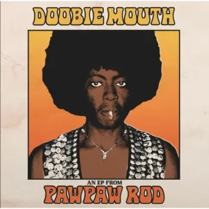 PawPaw Rod Doobie Mouth Vinyl EP 2024