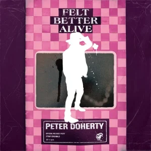 Peter Doherty Felt Better Alive Vinyl LP 2025