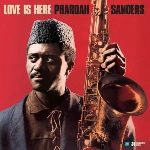 Pharoah Sanders Love Is Here Vinyl LP Due Out 05/09/25