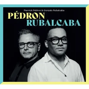 Pierrick Pedron & Gonzalo Rubalcaba Pedron & Rubalcaba Vinyl LP 2023