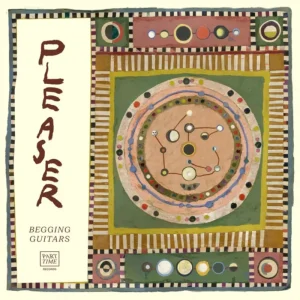 Pleaser Begging Guitars Vinyl LP 2025