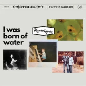 Revere Rivers I Was Born of Water Vinyl LP 2025