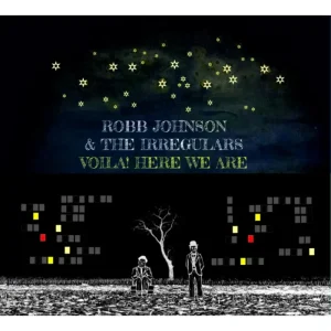 Robb Johnson & the Irregulars Voila! Here We Are Vinyl LP 2025