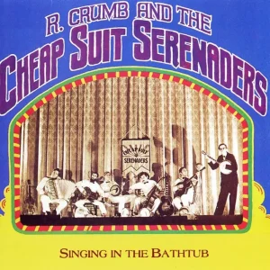 Robert Crumb And His Cheap Suit Serenaders Singing In The Bathtub Vinyl LP 2024