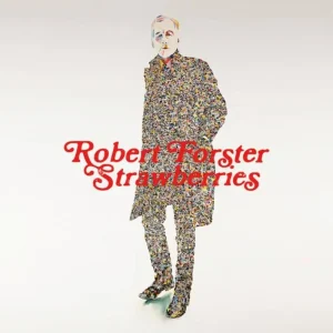 Robert Forster Strawberries Vinyl LP 2025