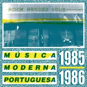 Rock Rendez Vous: Musica Moderna Potruguesa 1985-1986 2025