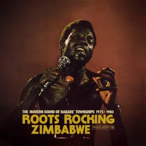 Roots Rocking Zimbabwe The Modern Sound of Harare’ Townships 1975-1980 Vinyl LP 2025