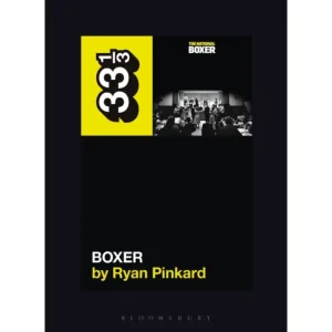 Ryan Pinkard The National’s Boxer Paperback Music Book (33 1/3) 2022