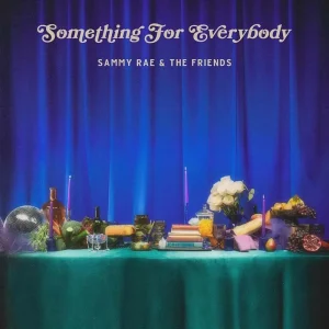 Sammy Rae & The Friends Something For Everybody Vinyl LP Royal Blue Colour 2024