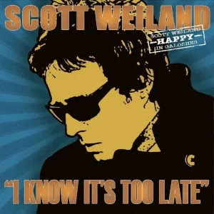 Scott Weiland I Know It’s Too Late 7″ Vinyl Single Orange Colour RSD 2025