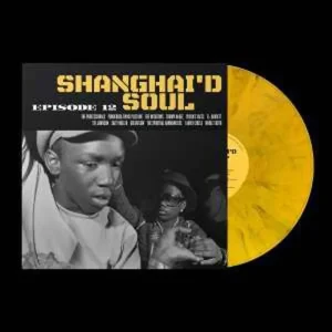 Shanghai’D Soul Episode Vinyl LP Yellow & Black Splatter Colour 2024