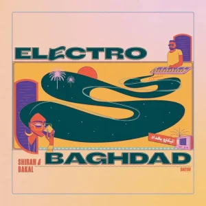 Shiran & Bakal Electro Baghdad Vinyl LP 2025