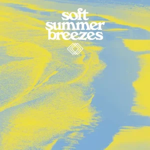 Soft Summer Breezes Vinyl LP 2024