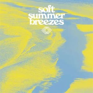 Soft Summer Breezes Vinyl LP Summer Sun Translucent Yellow Colour 2024