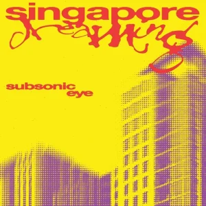 Subsonic Eye Singapore Dreaming Vinyl LP 2025