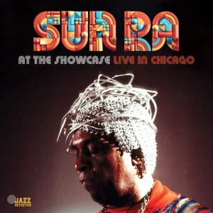 Sun Ra At The Showcase – Live In Chicago 1977 Vinyl LP RSD 2024