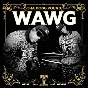 Tha Dogg Pound W.A.W.G. (We All We Got) Vinyl LP 2024