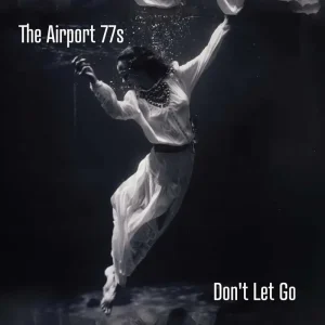 The Airport 77S  Don’t Let Go Vinyl LP 2025