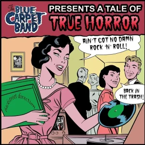 The Blue Carpet Band  Ain’t Got No Damn Rock n Roll! 7″ Vinyl Single 2019