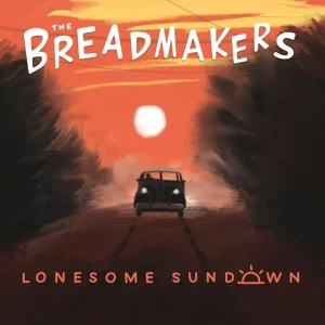 The Breadmakers Lonesome Sundown Vinyl LP 2025