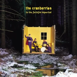 The Cranberries To The Faithful Departed Vinyl LP Deluxe 2023